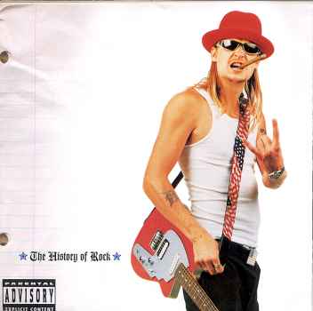 HISTORY OF ROCK (PORT)-KID ROCK