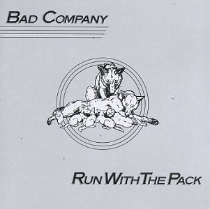 RUN WITH THE PACK (RMST)-BAD COMPANY