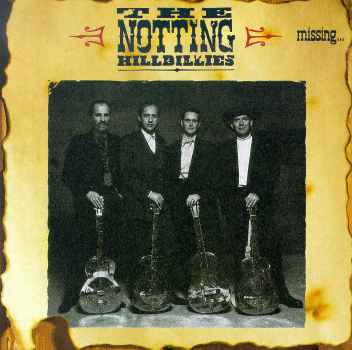 MISSING PRESUMED HAVING GOOD TIME-NOTTING HILLBILLIES