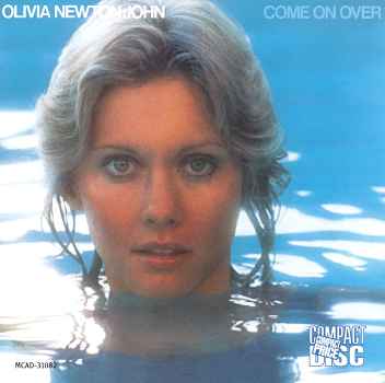 COME ON OVER-OLIVIA NEWTON-JOHN
