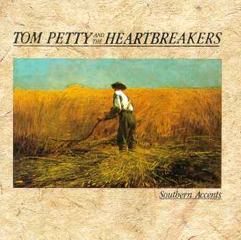 SOUTHERN ACCENTS-TOM PETTY & HEARTBREAKERS