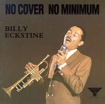 NO COVER NO MINIMUM-BILLY ECKSTINE
