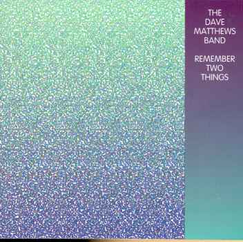 REMEMBER TWO THINGS-DAVE MATTHEWS