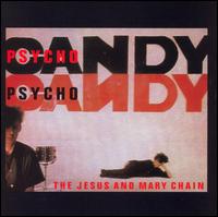 PSYCHOCANDY-JESUS & MARY CHAIN
