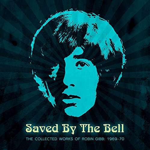 SAVED BY THE BELL: COLLECTED WORKS OF ROBIN GIBB-ROBIN GIBB