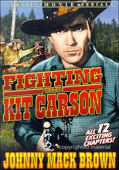 FIGHTING WITH KIT CARSON: SERIAL CHAPTERS 1-12-FIGHTING WITH KIT CARSON: SERIAL CHAPTERS 1-12