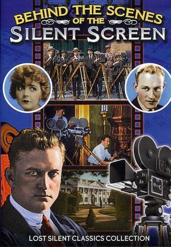 BEHIND THE SCENES OF THE SILENT SCREEN-BEHIND THE SCENES OF THE SILENT SCREEN