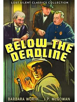BELOW THE DEADLINE (SILENT) / (B&W)-BELOW THE DEADLINE (SILENT) / (B&W)