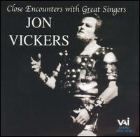 CLOSE ENCOUNTERS WITH GREAT SINGERS-JON VICKERS