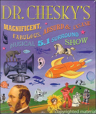 DR CHESKY'S MAGNIFICENT FABULOUS ABSURD MUSICAL-DAVID CHESKY