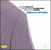 WEST OF 5TH-HANK JONES / CHRISTIAN MCBRIDE / JIMMY COBB