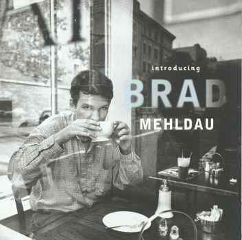 INTRODUCING BRAD MEHLDAU-BRAD MEHLDAU