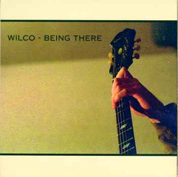 BEING THERE-WILCO