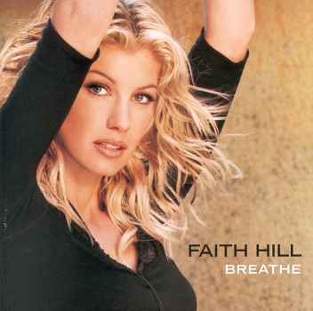 BREATHE-FAITH HILL