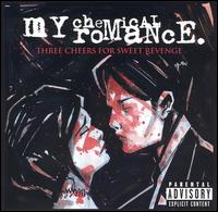 THREE CHEERS FOR SWEET REVENGE-MY CHEMICAL ROMANCE