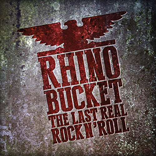 LAST REAL ROCK N' ROLL-RHINO BUCKET