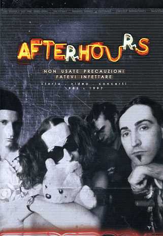 NON USATE PRECAUZIONI:-AFTERHOURS