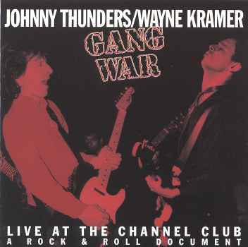 GANG WAR-JOHNNY THUNDERS / WAYNE KRAMER