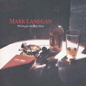 WHISKEY FOR THE HOLY GHOST-MARK LANEGAN