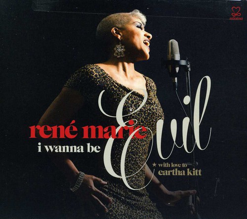 I WANNA BE EVIL (WITH LOVE TO EARTHA KITT) (DIG)-RENE MARIE