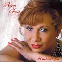 LET ME LOVE YOU-RENA SCOTT