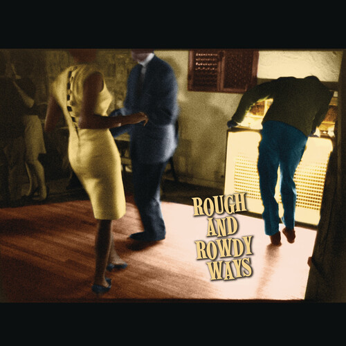 ROUGH AND ROWDY WAYS-BOB DYLAN