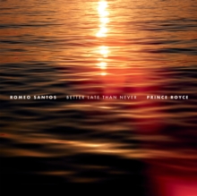 BETTER LATE THAN NEVER (WB) (JEWL)-ROMEO SANTOS & PRINCE ROYCE