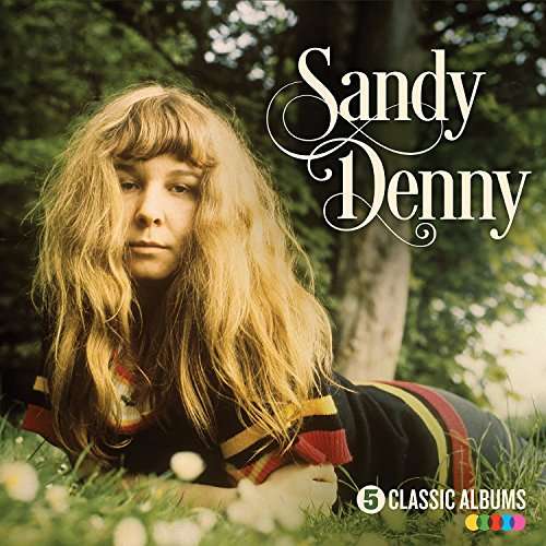 5 CLASSIC ALBUMS (UK)-SANDY DENNY