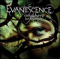 ANYWHERE BUT HOME (BONUS DVD)-EVANESCENCE