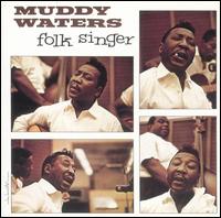 FOLK SINGER (HDAD)-MUDDY WATERS