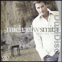 HEALING RAIN-MICHAEL W SMITH