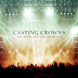 ALTAR & THE DOOR LIVE (W / DVD)-CASTING CROWNS