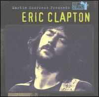 MARTIN SCORSESE PRESENTS BLUES: ERIC CLAPTON-ERIC CLAPTON