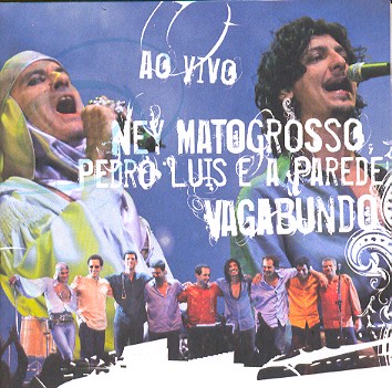 VAGABUNDO AO VIVO (REMASTERIZADO)-NEY MATOGROSSO / PEDRO LUIS / 