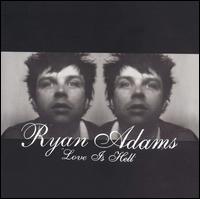 LOVE IS HELL-RYAN ADAMS