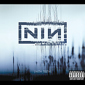 WITH TEETH (DIG)-NINE INCH NAILS