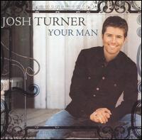 YOUR MAN-JOSH TURNER