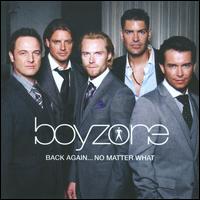 BACK AGAIN NO MATTER WHAT-THE GREATEST HITS-BOYZONE
