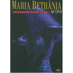 AS CANCOES QUE VOCE FEZ PRA MIM - AO VIVO-MARIA BETHANIA