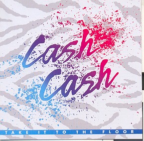 TAKE IT TO THE FLOOR-CASH CASH