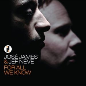 FOR ALL WE KNOW-JOSE JAMES / JEF NEVE