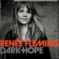 DARK HOPE (DIG)-RENEE FLEMING