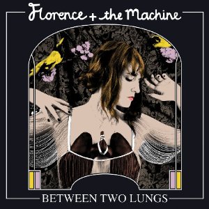 BETWEEN TWO LUNGS (UK)-FLORENCE & MACHINE
