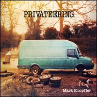 PRIVATEERING-MARK KNOPFLER