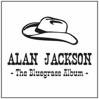 BLUEGRASS ALBUM-ALAN JACKSON