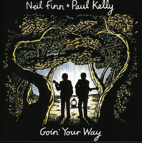 GOIN YOUR WAY (AUS)-NEIL FINN / PAUL KELLY