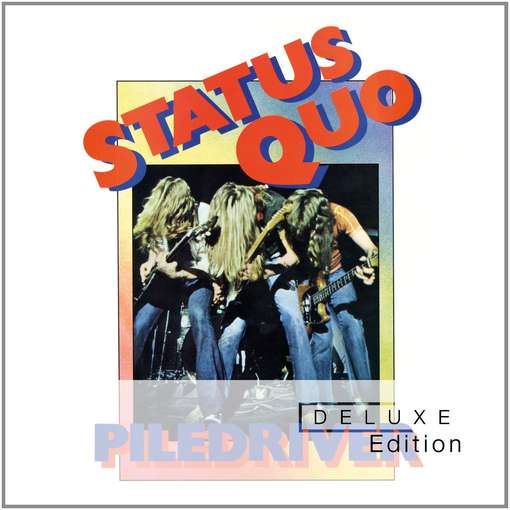 PILEDRIVER (DLX)-STATUS QUO