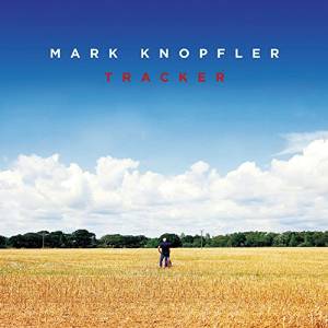 TRACKER (DLX)-MARK KNOPFLER