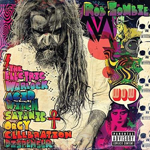 ELECTRIC WARLOCK ACID WITCH SATANIC ORGY CELEBRATI-ROB ZOMBIE