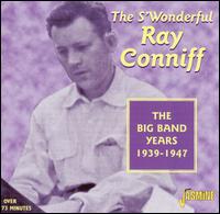 BIG BAND YEARS 1939-47-RAY CONNIFF